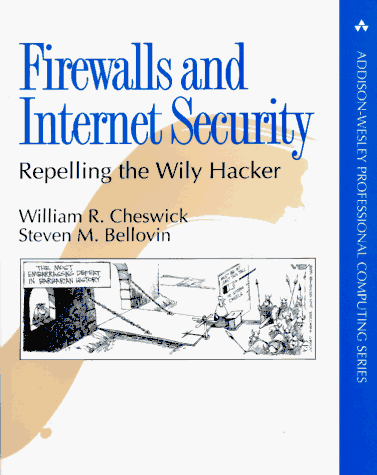 Firewalls and Internet Security Repelling the Wily Hacker 1st 1994 9780201633573 Front Cover