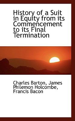 History of a Suit in Equity from Its Commencement to Its Final Termination:   2008 9780554467573 Front Cover