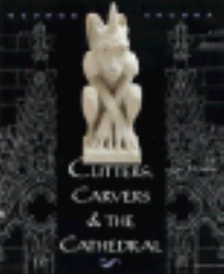 Cutters, Carvers and the Cathedral N/A 9780688120573 Front Cover