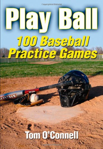 Play Ball 100 Baseball Practice Games  2010 9780736081573 Front Cover