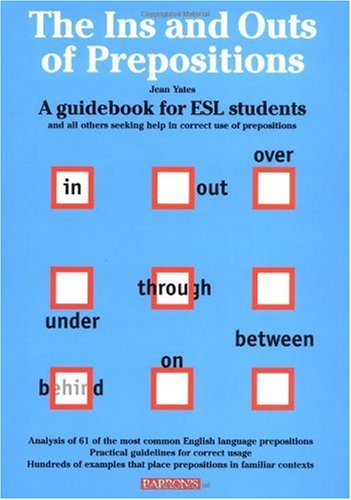 Ins and Outs of Prepositions A Guidebook for ESL Students  1999 9780764107573 Front Cover