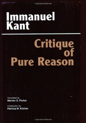 Critique of Pure Reason Unified Edition (with All Variants from the 1781 and 1787 Editions)  1996 9780872202573 Front Cover