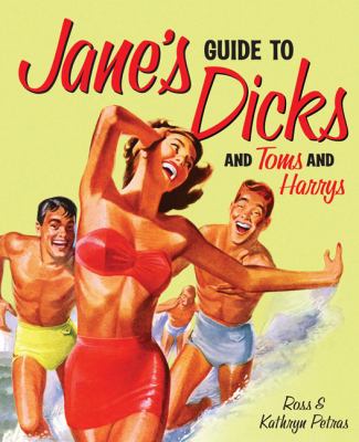 Jane's Guide to Dicks (and Toms and Harrys)   2011 9781449401573 Front Cover