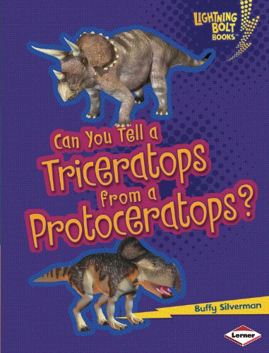 Can You Tell a Triceratops from a Protoceratops?:   2013 9781467713573 Front Cover