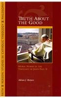 Truth about the Good Moral Norms in the Thought of John Paul II  2011 9781932589573 Front Cover