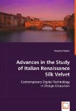 Advances in the Study of Italian Renaissance Silk Velvet   2008 9783639042573 Front Cover