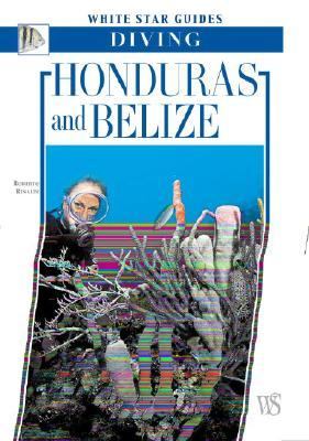 Honduras and Belize White Star Guides Diving N/A 9788854400573 Front Cover