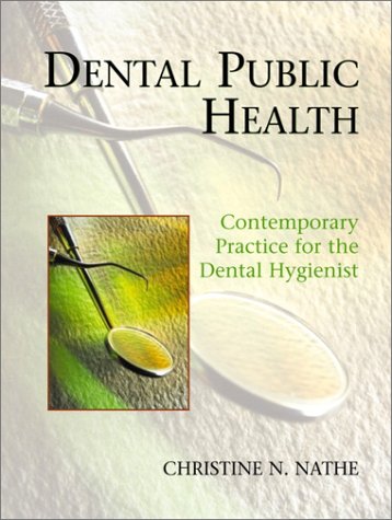 Dental Public Health Contemporary Practice for the Dental Hygienist  2001 9780130851574 Front Cover