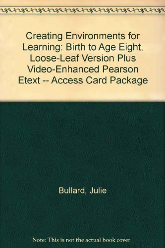 Creating Environments for Learning Birth to Age Eight 2nd 2014 9780133412574 Front Cover