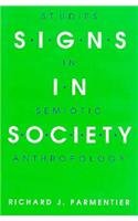 Signs in Society Studies in Semiotic Anthropology  1994 9780253327574 Front Cover