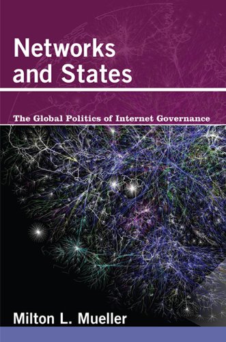 Networks and States The Global Politics of Internet Governance  2010 9780262518574 Front Cover