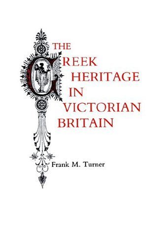 Greek Heritage in Victorian Britain  Reprint  9780300032574 Front Cover
