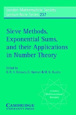 Sieve Methods, Exponential Sums and Their Applications in Number Theory   1997 9780521589574 Front Cover