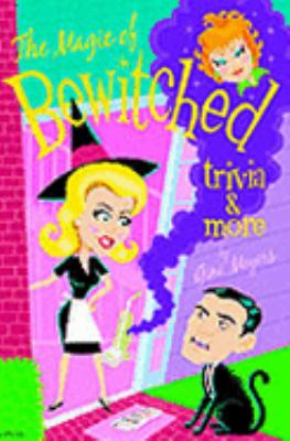 Magic of Bewitched Trivia and More  N/A 9780595315574 Front Cover