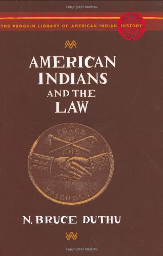 American Indians and the Law The Penguin Library of American Indian History  2008 9780670018574 Front Cover