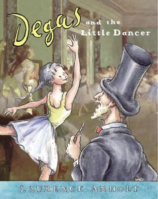 Degas and the Little Dancer (Anholts Artists) N/A 9780711221574 Front Cover