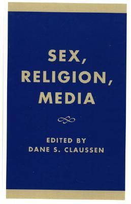 Sex, Religion, Media   2002 9780742515574 Front Cover