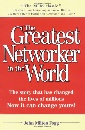 Greatest Networker in the World The Story That Has Changed the Lives of Millions Now It Can Change Yours!  1997 9780761510574 Front Cover