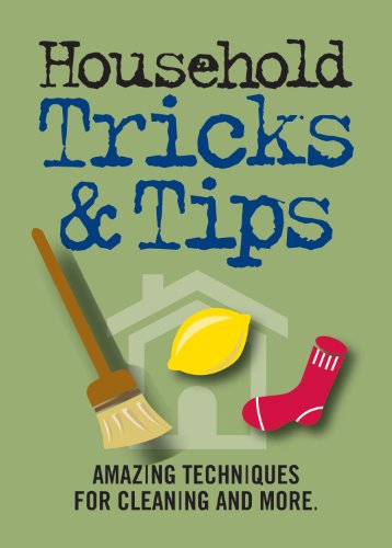 Household Tricks and Tips Amazing Techniques for Cleaning and More  2011 9780982690574 Front Cover