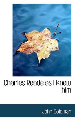Charles Reade As I Knew Him N/A 9781116326574 Front Cover