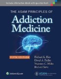 ASAM Principles of Addiction Medicine  5th 2014 (Revised) 9781451173574 Front Cover