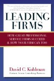 Leading Firms How Great Professional Service Firms Succeed and How Your Firm Can Too N/A 9781590799574 Front Cover