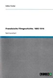 Französische Filmgeschichte. 1895-1914 N/A 9783638774574 Front Cover