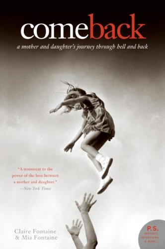 Come Back A Mother and Daughter's Journey Through Hell and Back N/A 9780061567575 Front Cover