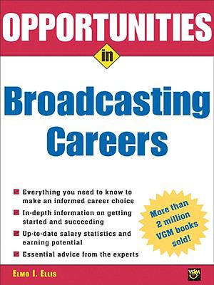 Opportunities in Broadcasting Careers  N/A 9780071454575 Front Cover