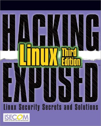 Hacking Exposed Linux Linux Security Secrets and Solutions 3rd 2008 (Revised) 9780072262575 Front Cover