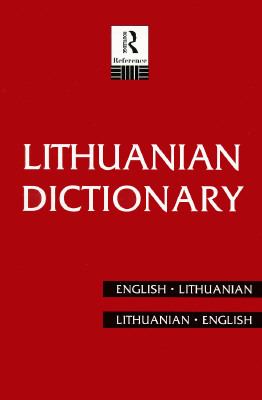 Lithuanian Dictionary Lithuanian-English, English-Lithuanian 2nd 1995 9780415128575 Front Cover