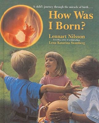 How Was I Born? A Child's Journey Through the Miracle of Birth PrintBraille  9780613722575 Front Cover