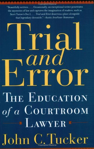 Trial and Error The Education of a Courtroom Lawyer N/A 9780786714575 Front Cover