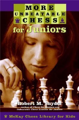 More Unbeatable Chess Lessons for Juniors   2005 9780812936575 Front Cover