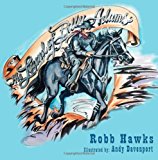 Legend of Billy Adams A Cowboy Story with a Message for Every Child N/A 9781466310575 Front Cover
