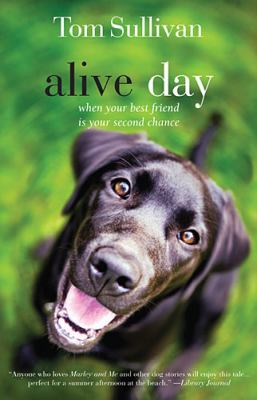 Alive Day A Story of Love and Loyalty  2009 9781595544575 Front Cover