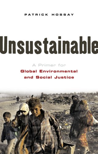 Unsustainable A Primer for Global Environmental and Social Justice  2006 9781842776575 Front Cover