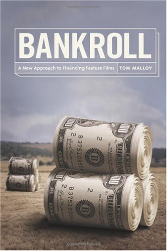 Bankroll A New Approach to Financing Feature Films  2009 9781932907575 Front Cover