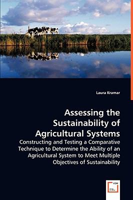 Assessing the Sustainability of Agricultural Systems:   2008 9783639048575 Front Cover