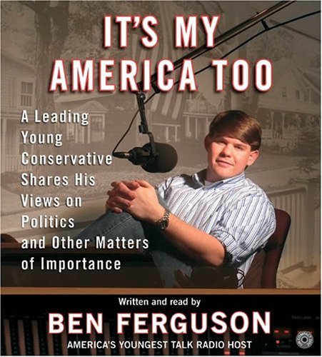 It's My America Too : A Leading Young Conservative Shares His Views on Politics and Other Matters of Importance Abridged  9780060723576 Front Cover