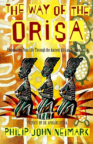 Way of Orisa Empowering Your Life Through the Ancient African Religion of Ifa  1993 9780062505576 Front Cover