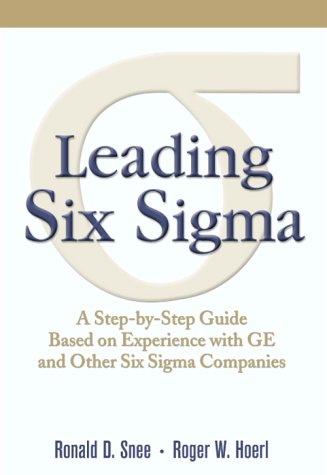 Leading Six Sigma A Step-by-Step Guide Based on Experience with GE and Other Six Sigma Companies  2003 9780130084576 Front Cover