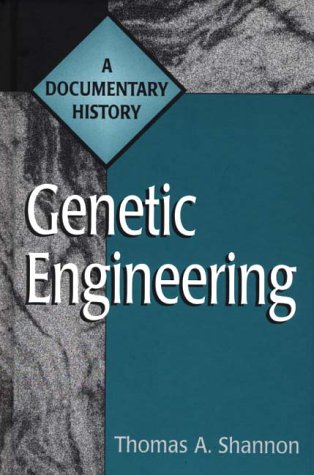 Genetic Engineering A Documentary History  1999 9780313304576 Front Cover