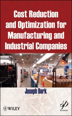 Cost Reduction and Optimization for Manufacturing and Industrial Companies   2010 9780470609576 Front Cover