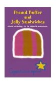 Peanut Butter and Jelly Sandwiches Rituals and Holidays for the Authentik Human Being N/A 9780595171576 Front Cover