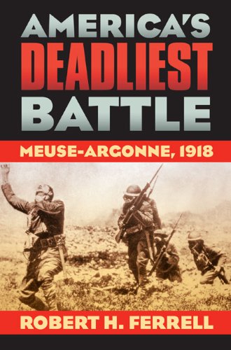 America's Deadliest Battle Meuse-Argonne 1918  2007 9780700618576 Front Cover