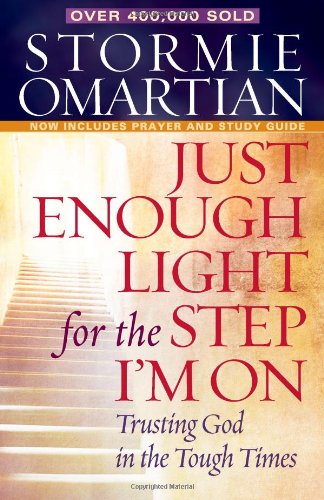 Just Enough Light for the Step I'm On Trusting God in the Tough Times  2008 9780736923576 Front Cover
