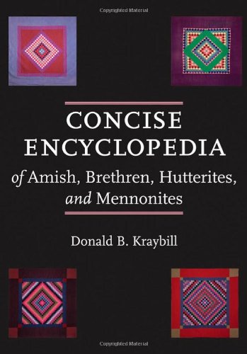 Concise Encyclopedia of Amish, Brethren, Hutterites, and Mennonites   2010 9780801896576 Front Cover