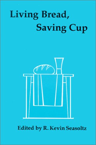 Living Bread, Saving Cup Readings on the Eucharist 1987th 9780814612576 Front Cover