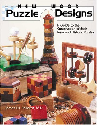 New Wood Puzzle Designs A Guide to the Construction of Both New and Historic Puzzles  2001 9780941936576 Front Cover